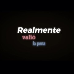 Todo ese esfuerzo valdrá la pena.