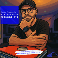 Marco Attanasio Mix Session Episode 192 Live@ Electronic Saturday night fever Part 1. Melodic,Progresssive,Afro House