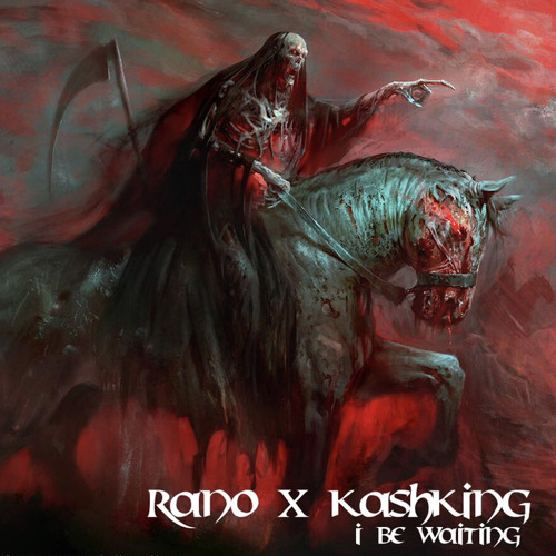 RANO - I be waiting (FT KASHKING247)