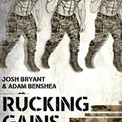 GET KINDLE PDF EBOOK EPUB Rucking Gains by  Josh Bryant &  Adam benShea 💜