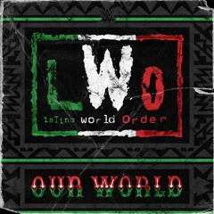 LWO – Our World (Entrance Theme)