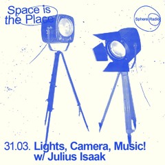 Space Is The Place S12E01 - Lights, Camera, Music! w/ Julius Isaak