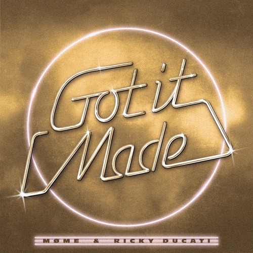 Møme & Ricky Ducati - Got It Made