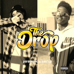 The Clique The Drop Feat. Jay98king & Sniper