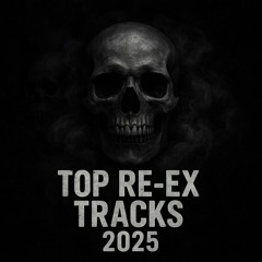Top Re-Ex Tracks 2025