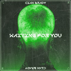 CIAN BRADY - WAITIN 4 U [EXLTRXPREMIERE]