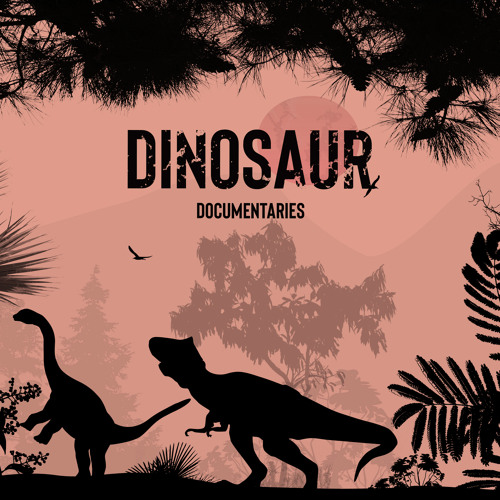 Stream Sam Listen to Dinosaur Documentaries playlist online