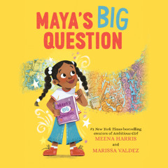 Maya's Big Question by Meena Harris read by Meena Harris