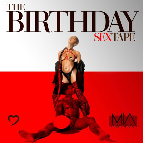 Stream Mia Ariannaa | Listen to The Birthday Sex Tape playlist online for  free on SoundCloud