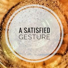 A Satisfied Gesture