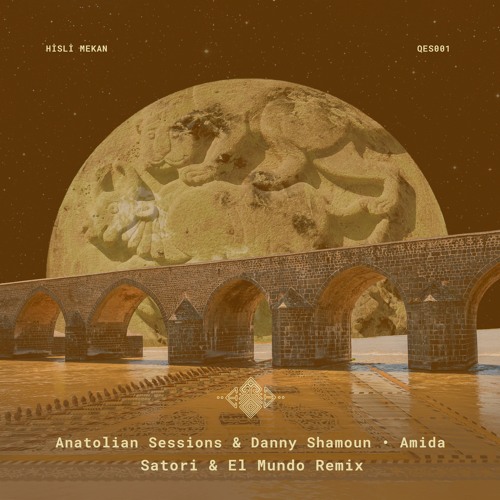 Anatolian Sessions & Danny Shamoun - Amida (Satori & El Mundo Remix)