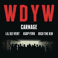 WDYW (feat. Lil Uzi Vert, A$AP Ferg & Rich The Kid)