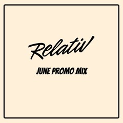 Relativ - June Promo Mix