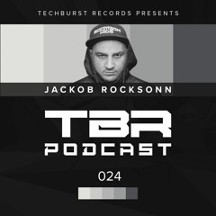 The Techburst Podcast 024 - Jackob Rocksonn