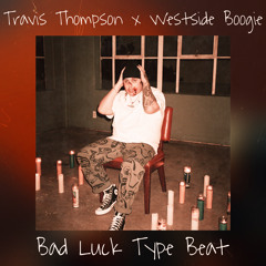 Travis Thompson x Westside Boogie "Bad Luck" Type Beat