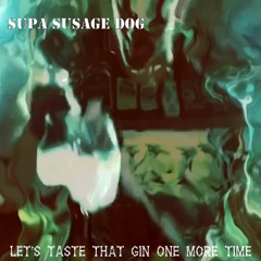 Let Taste that Gin One More Time