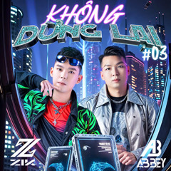 ZIK & ABBEY On Air | Khong Dung Lai #3 | Mixtape HouseLak