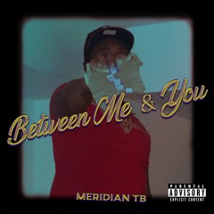 Between Me & You