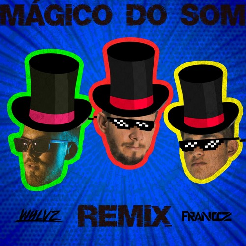 MC WM E MC Lan - Mágico Do Som (Franccz & WØLVZ Remix)