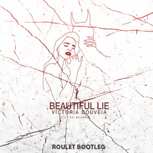 Victoria Gouveia- Beautiful Lie ft noaccess (Roulet Bootleg)