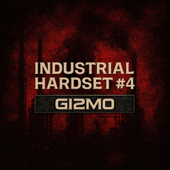 Gi2MO // INDUSTRIAL HARDSET #4