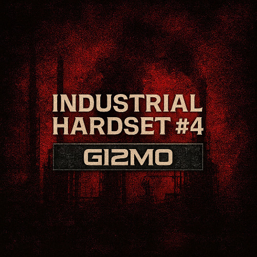 Gi2MO // INDUSTRIAL HARDSET #4