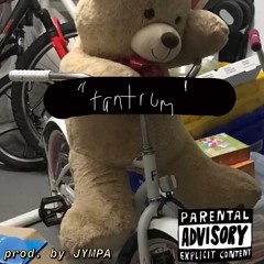 tantrum >:( (prod. by JYMPA)