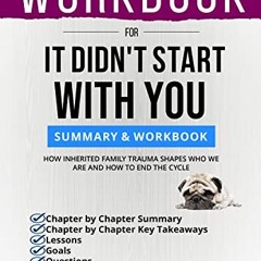 READ [PDF EBOOK EPUB KINDLE] Workbook For It Didn't Start with You: How Inherited Family Trauma Shap