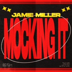 JAY1 - Mocking It (Jamie Miller Edit)
