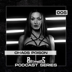 #005 Bassthards Podcast Series - CHAOS POISON