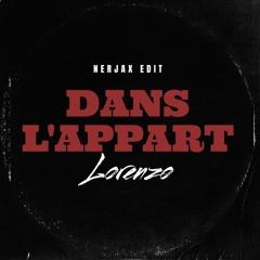 Lorenzo - Dans L'appart ( Nerjax Edit )