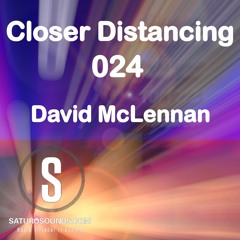 Closer Distancing 024 - David McLennan 2001 Archive Guest Mix 22052023