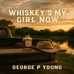 Whiskeys my girl now.mp3