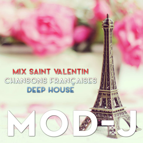 Mix Saint Valentin ❤️  Chansons Françaises 🇫🇷  💙🤍❤️ by Mod-j (Deep House)
