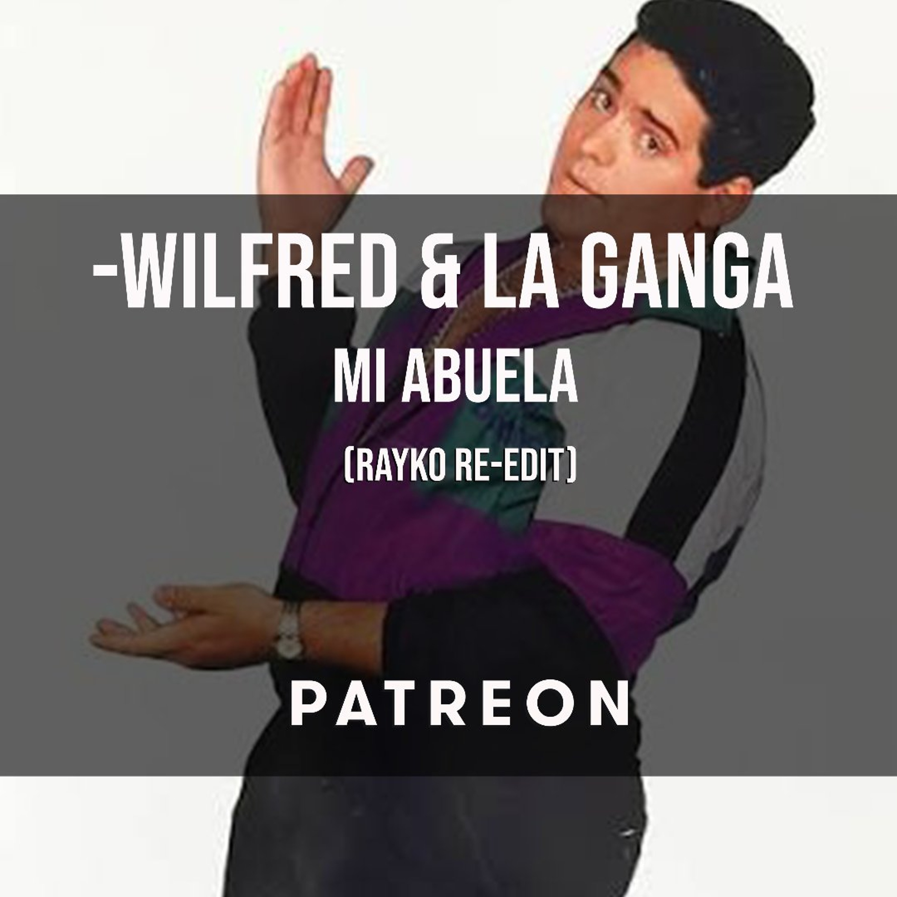 Wilfred Y La Ganga - La Abuela  (Rayko Rework) episode artwork