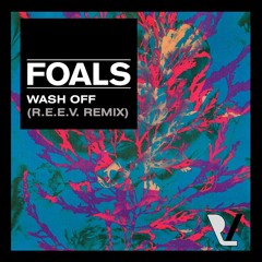 Foals - Wash Off (R.E.E.V. Remix)