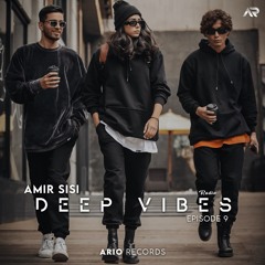 Deep Vibes EP9 By Amir SISI