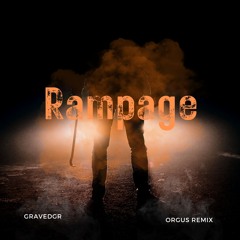 GRAVEDGR - Rampage(Orgus Remix)