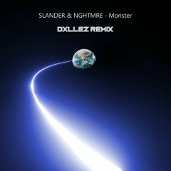 SLANDER & NGHTMRE - Monster [ Dxllez remix ]