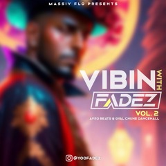 VIBIN WITH FADEZ 2 @YOOFADEZ