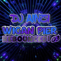 Dj Ainzi - Wigan Pier ReBounced 03