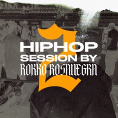 HIP HOP SESSION 2 (DJ Rokko Rosanegra)