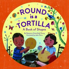 [READ] KINDLE ✓ Round Is a Tortilla: A Book of Shapes (A Latino Book of Concepts) by