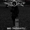 Download Video: Bad Thoughts! (Prod/Rinne)