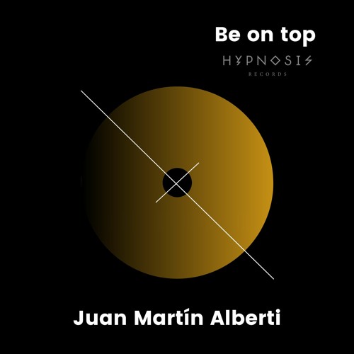 Juan Martin Alberti - Be On Top  (Original Mix)