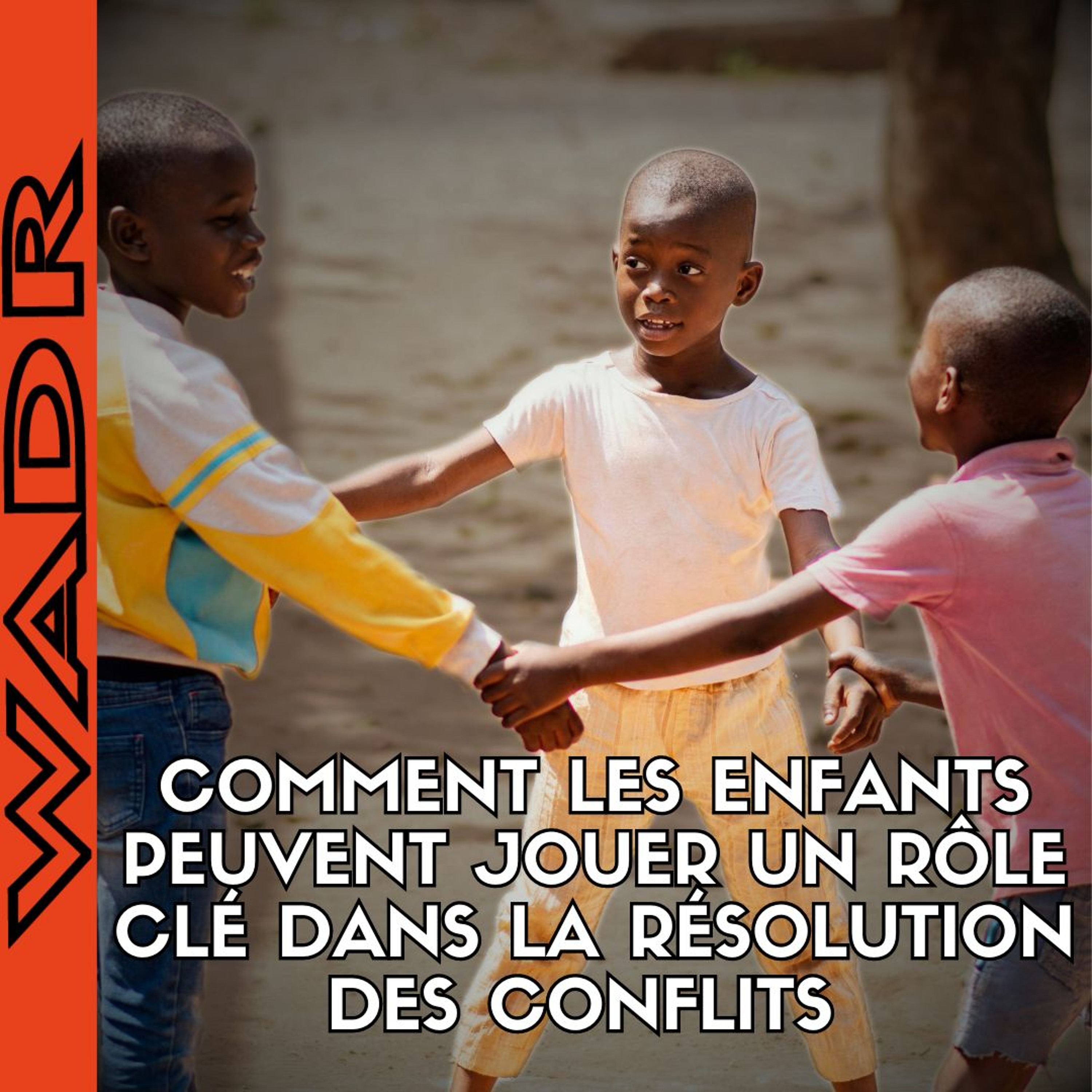 Comment les Enfants Peuvent Jouer un Rôle Clé dans la Résolution des Conflits episode artwork