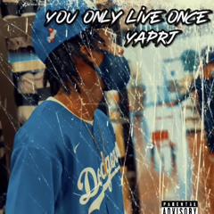 You Only Live Once