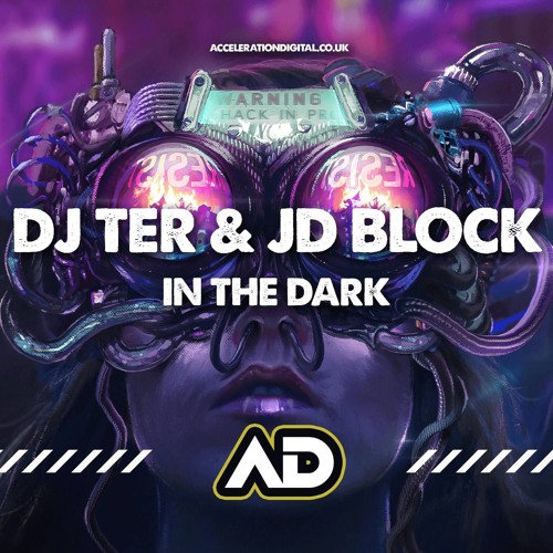 Dj Ter & JD Block - In The Dark ACDIG3561 *Acceleration Digital*