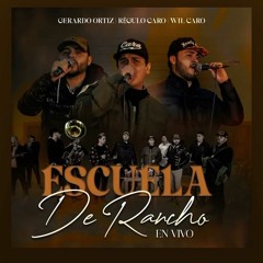Escuela De Rancho - Regulo Caro, Gerardo Ortíz, Wil Caro