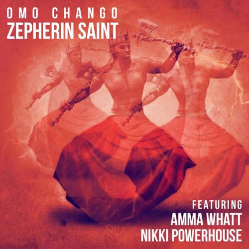 Omo Chango (Zepherin Saint Thunder Mix) [feat. Nikki Powerhouse]